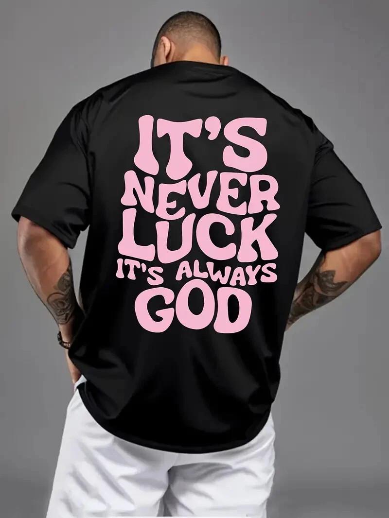 It s Never Luck It s Always God T-Shirt Christian Faith Religious Inspirational S разноцветный