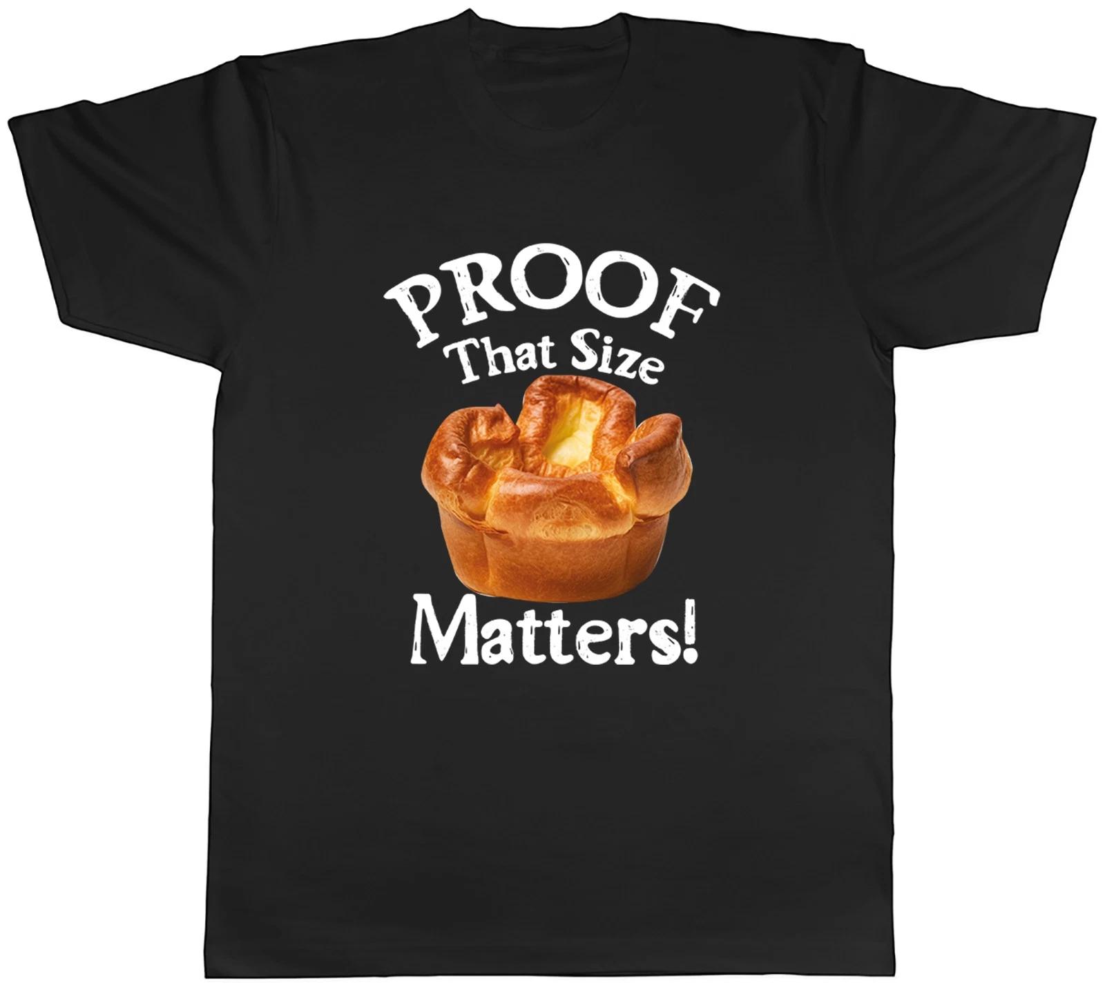 Proof That Size Matters Yorkshire Pudding Mens T-Shirt Tee Gift Top S