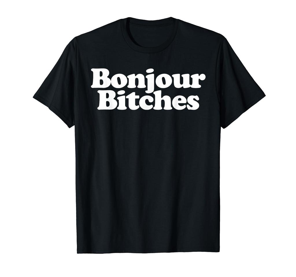 Bonjour Bitches Funny French Bonjour Bitch T-shirt