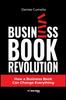The Business Book Revolution : How a Business Book Can Change Everything Book