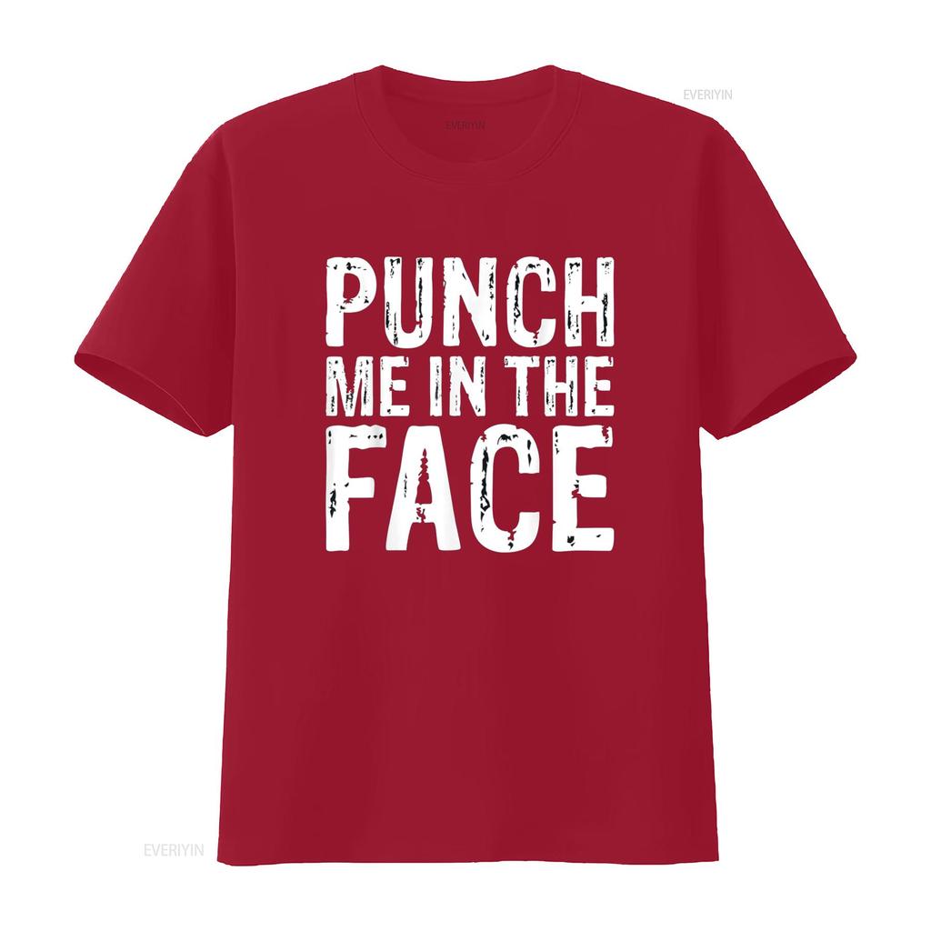 Punch Me in the Face Edgy Sassy Aggressive T Shirt vintage Washed Stretched graphic Breathable Versatile Comfortable homme
