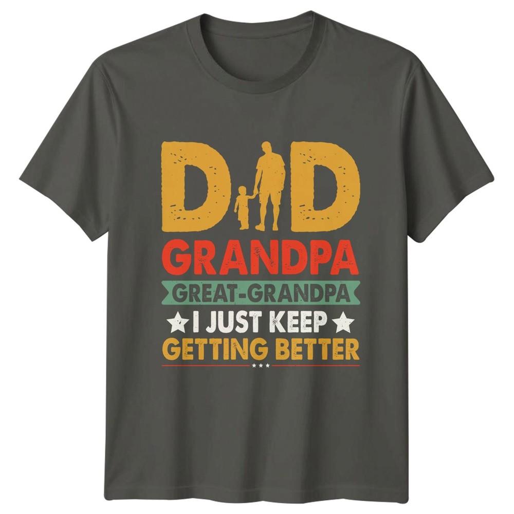 Dad Grandpa Great Grandpa I Just Unisexs TShirt Great Grandpa Fatherhood Gift Him S