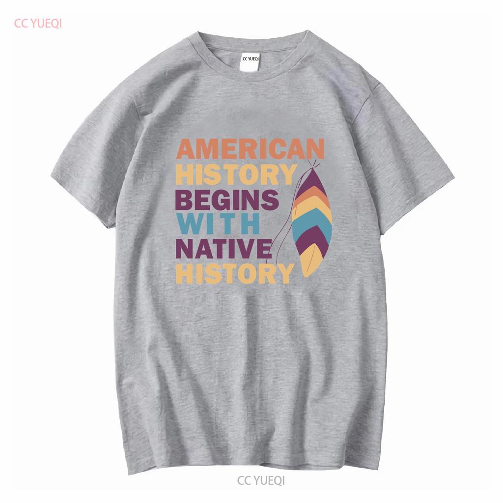 American History Begins With Native T Shirt Indigenous vintage Washed streetwear Comfortable Stretched Slightly Stylish Casual