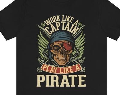 T-shirt Travaillez comme un Capitaine, Jouez comme un Pirate, T-shirt Pirate, T-shirt Capitaine, T-shirt Nautique, Chemise Nautique