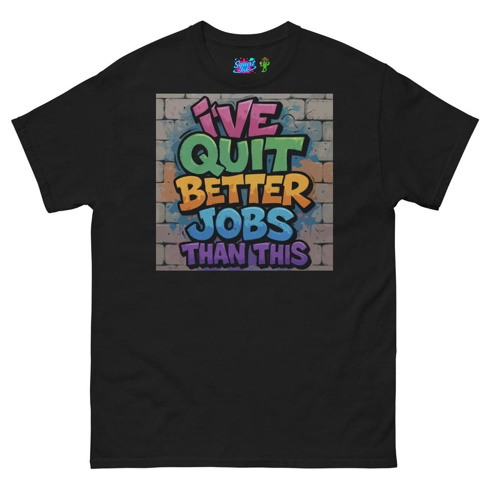 

Job Hopper T Shirt I ve Quit Better Jobs Than This/ Bartender Funny Clothing 3XL