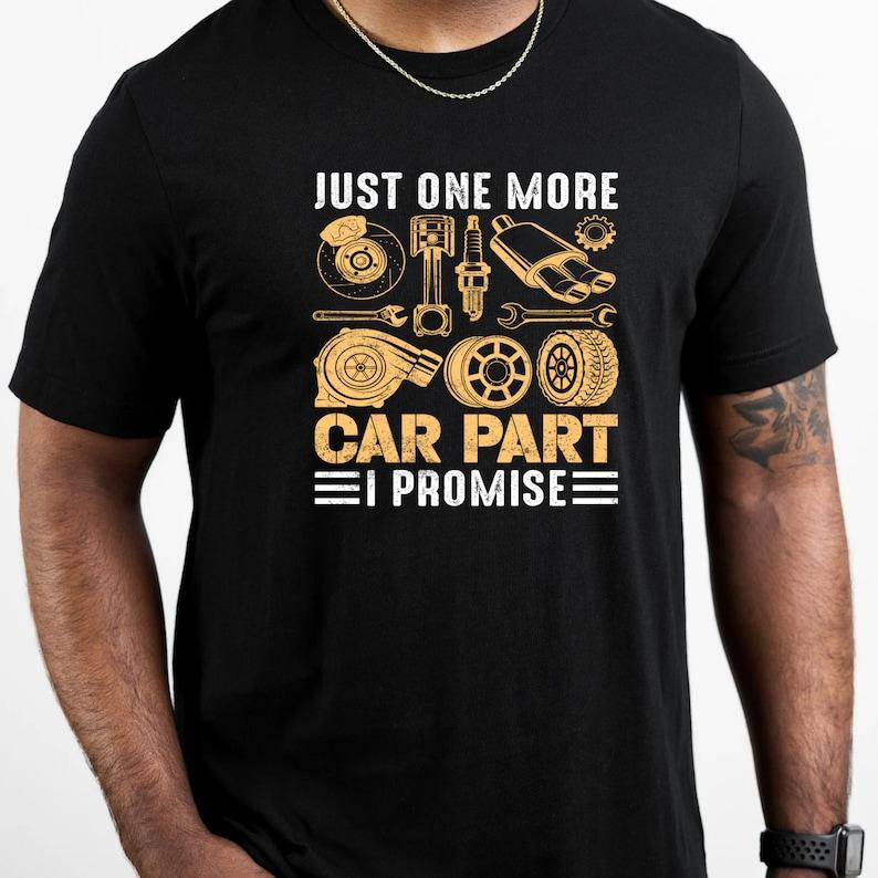 

Just One More Car Part Gift for Car Lover Enthusiast Mechanic Tshirt Auto Goth Cotton O-neck Summer Printed Vintage Men s Tees 5XL різнокольоровий