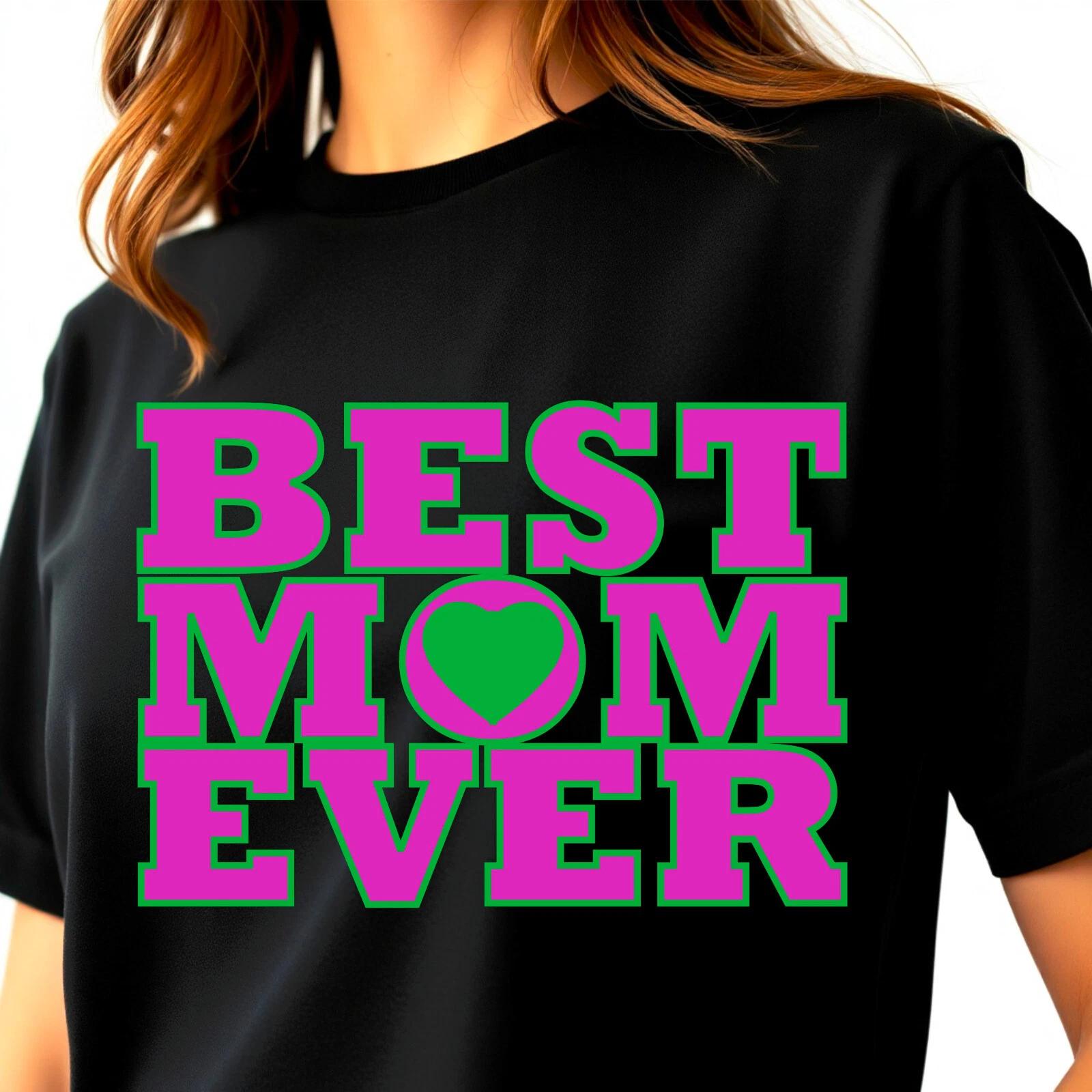 Best Mom Ever Novelty T-Shirt, Funny Mothers Day 2025 Mom Gift Tee Top 3XL