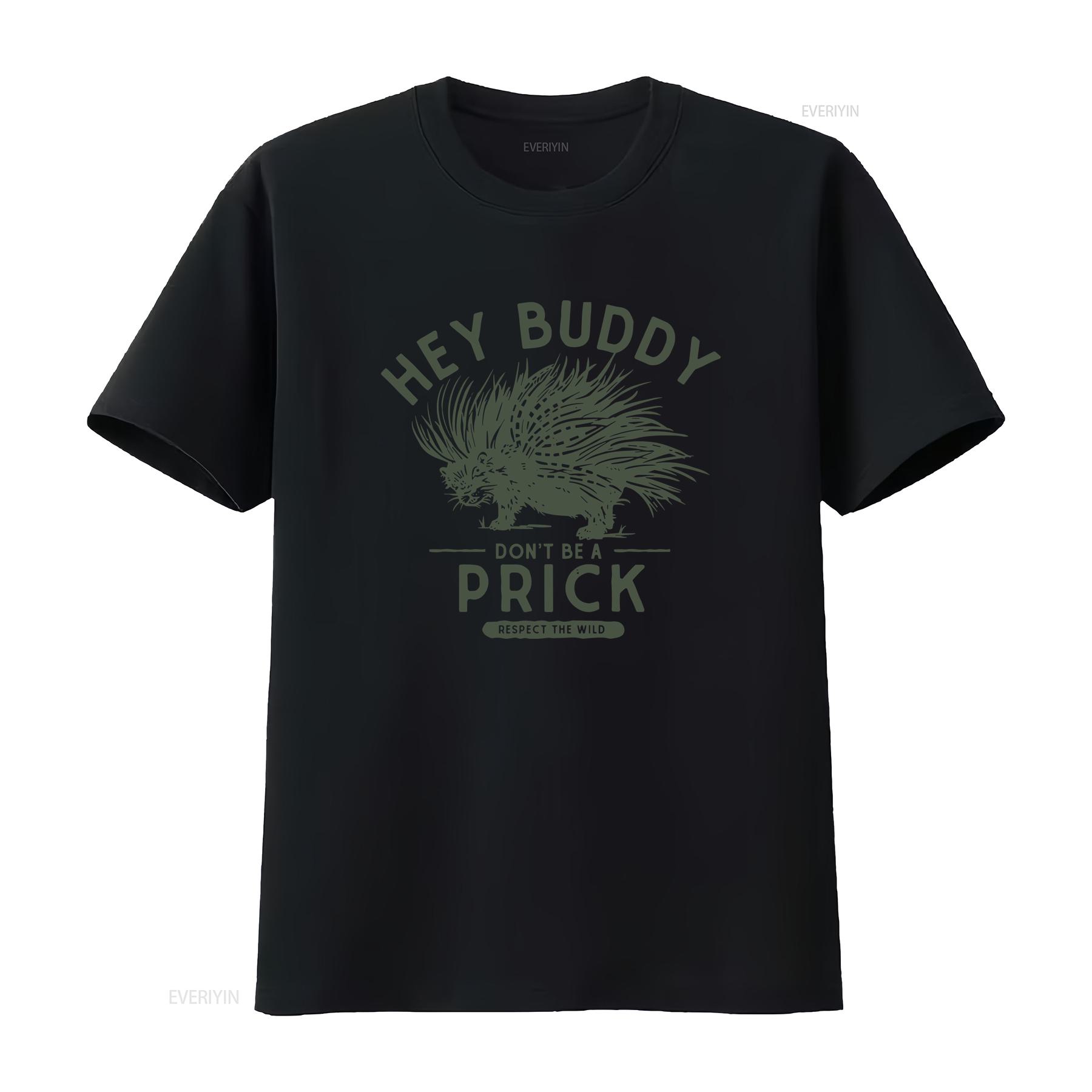 

Funny Porcupine T Shirt Don t Be A Prick Animal Pun Snarky Sarcastic Dad Joke For Men Him vintage Washed streetwear 4XL