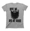 Love Me Love My Beard Funny Mens  Cotton T-Shirt Bearded Hipster Slogan