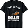 They See Me Rollin' They Hatin' Funny Forklift Driver Tee T-Shirt