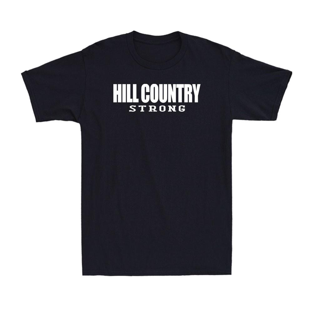 Hill Country Strong Texas Pray For Texas Funny Saying Quotes Men s T-Shirt S