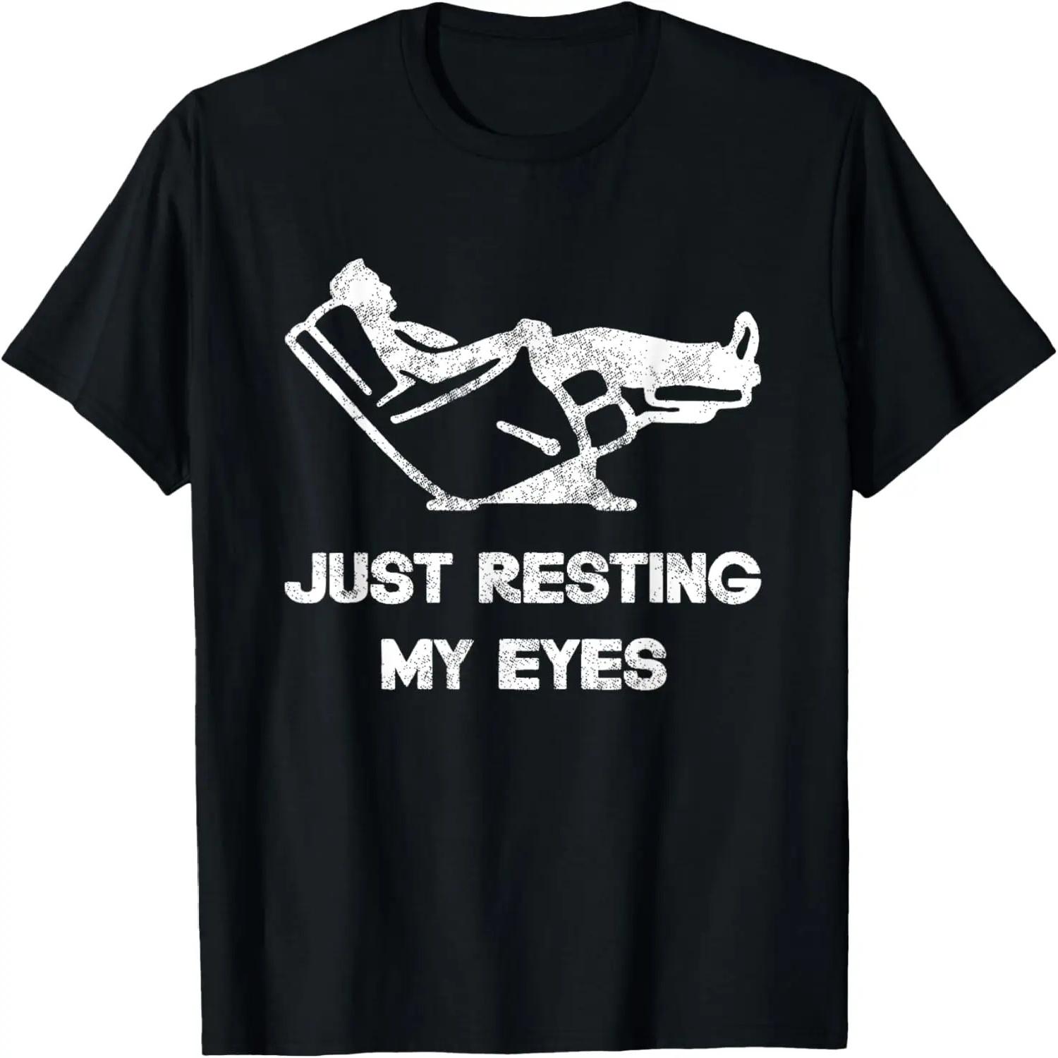 Just Resting My Eyes, Funny Recliner, Funny Father s Day T-Shirt S