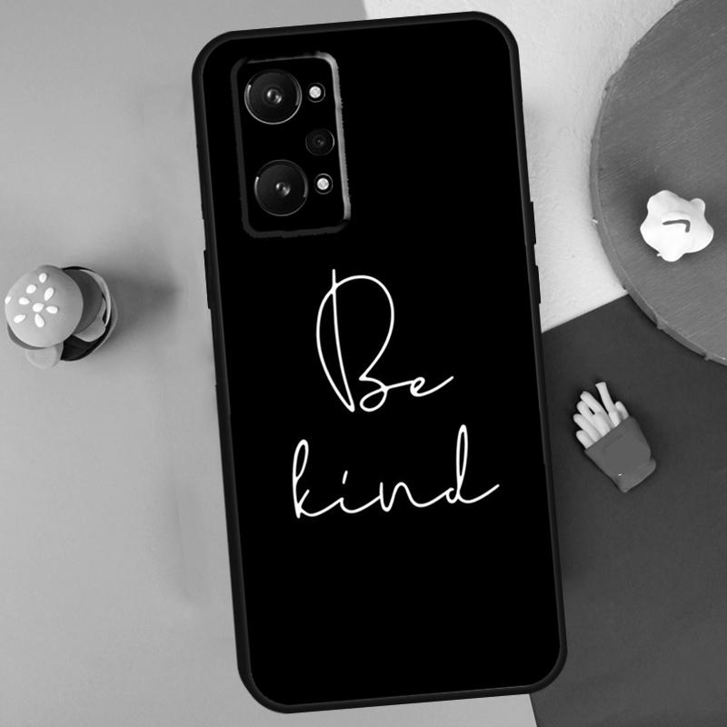 

Be Kind For Realme 14 13 12 10 11 Pro Plus GT 6 6T 5 GT7 Pro C55 C51 C21Y C25S C67 C75 C53 C61 Case Realme GT6