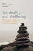 The Spirituality and Wellbeing : Interdisciplinary Approaches To the Study of Religious Experience and Health Book