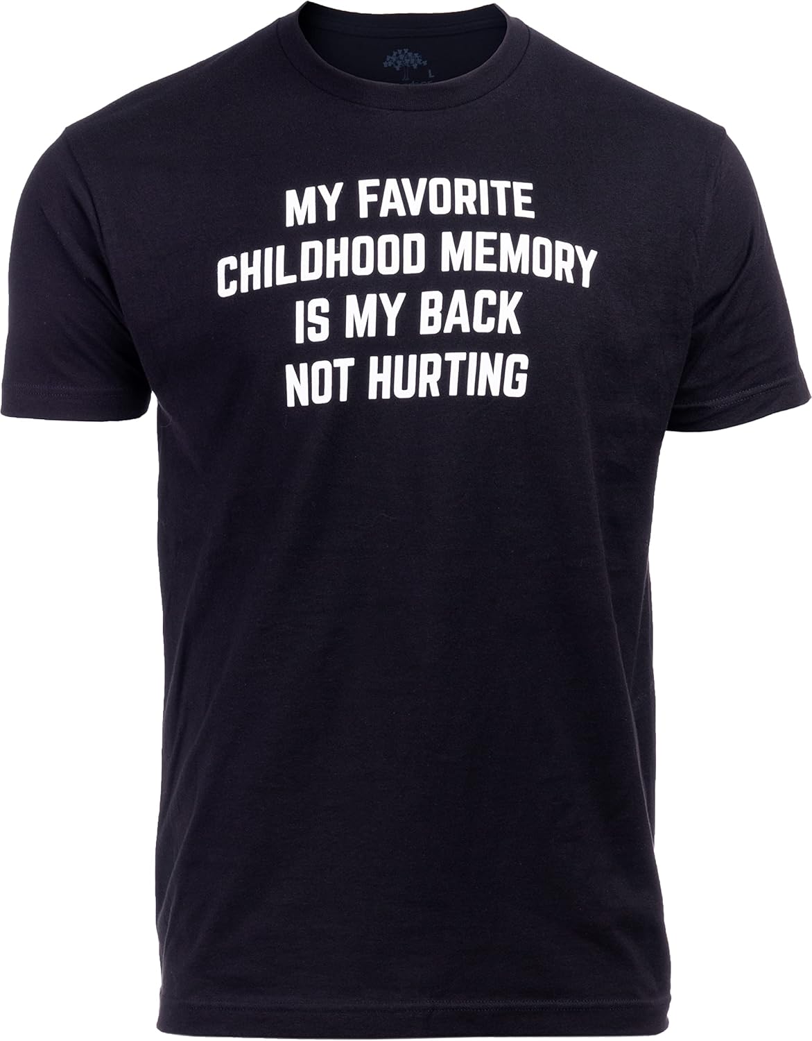 My Favorite Childhood Memory is My Back Not Hurting | Funny Old Guy Tee Sarcastic Joke T-Shirt Sarcasm for Grandpa Men S разноцветный