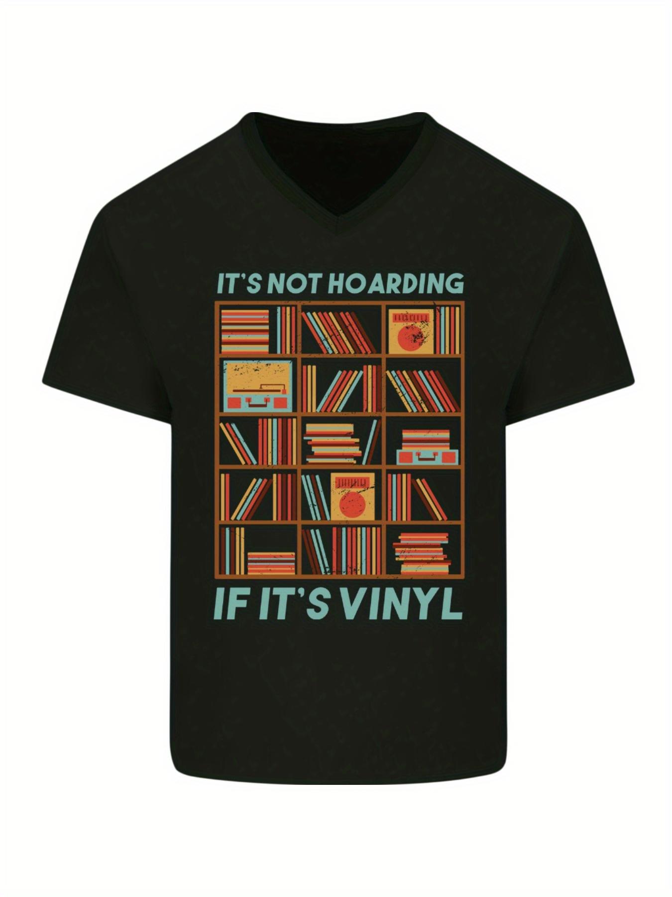 If It S Vinyl It S Not Hoarding Graphic T-shirt - Relaxed V-Neck XXXL