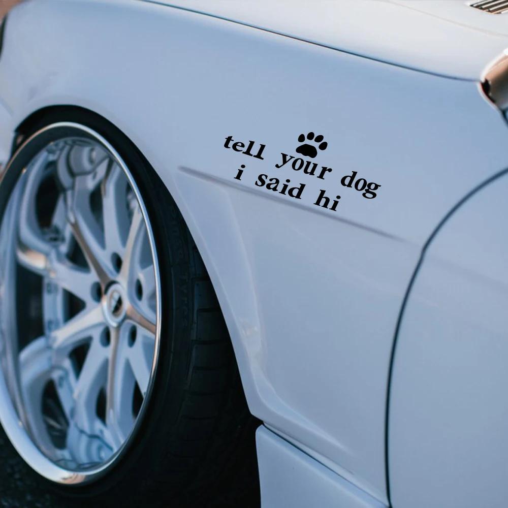 Tell Your Dog I Said Hi Car Creative Stickers Car Body Window PVC Scratch Resistant Decals Auto Exterior Decoration Accessories