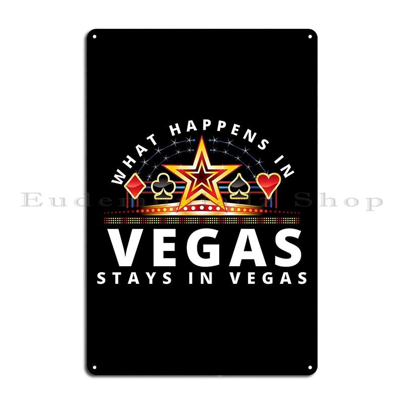 What Happens In Vegas Stays In Vegas Metal Plaque Poster Rusty Designing Wall Pub Home Printing Tin Sign Poster 20x30cm（7.8x11.8inch）