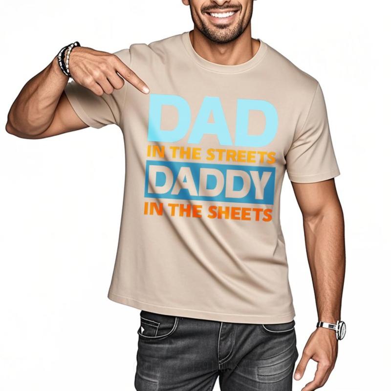 Essential Tee Men Oneck Tshirt Vintage Tees Dad In The Streets Daddy In The Sheets Basic For Man Teeshirt Quick Dry Shirt