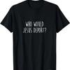 Who Would Jesus Deport WWJD Refugee Immigrant Humanity T-Shirt