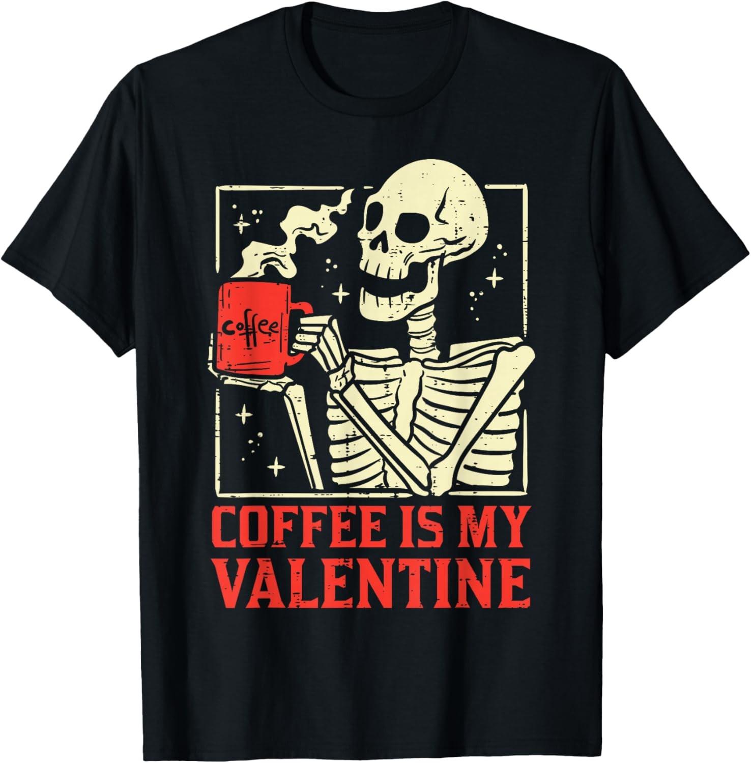 Skeleton Coffee Is My Valentine Funny Valentines Day Women T-Shirt S