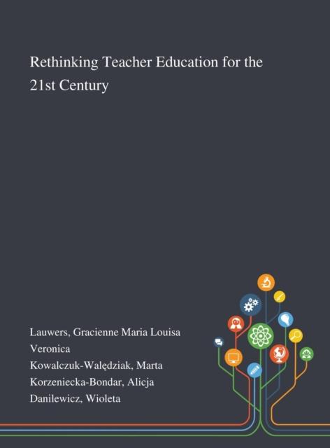 The Rethinking Teacher Education for the 21st Century Book