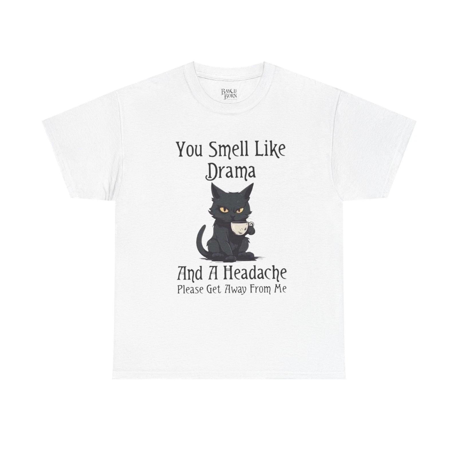 You Smell Like Drama Cat T-Shirt | Funny Sarcastic Graphic Tee 4XL