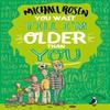 You Wait Till Im Older Than You by Michael Rosen Paperback Book 9780141374215