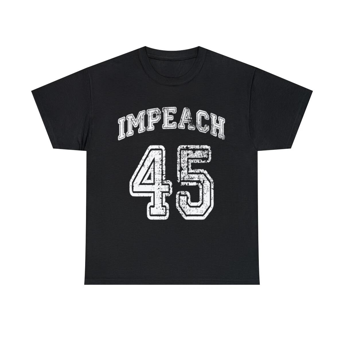 

Impeach Trump 45 Graphic Tee Shirt, S-5XL XL