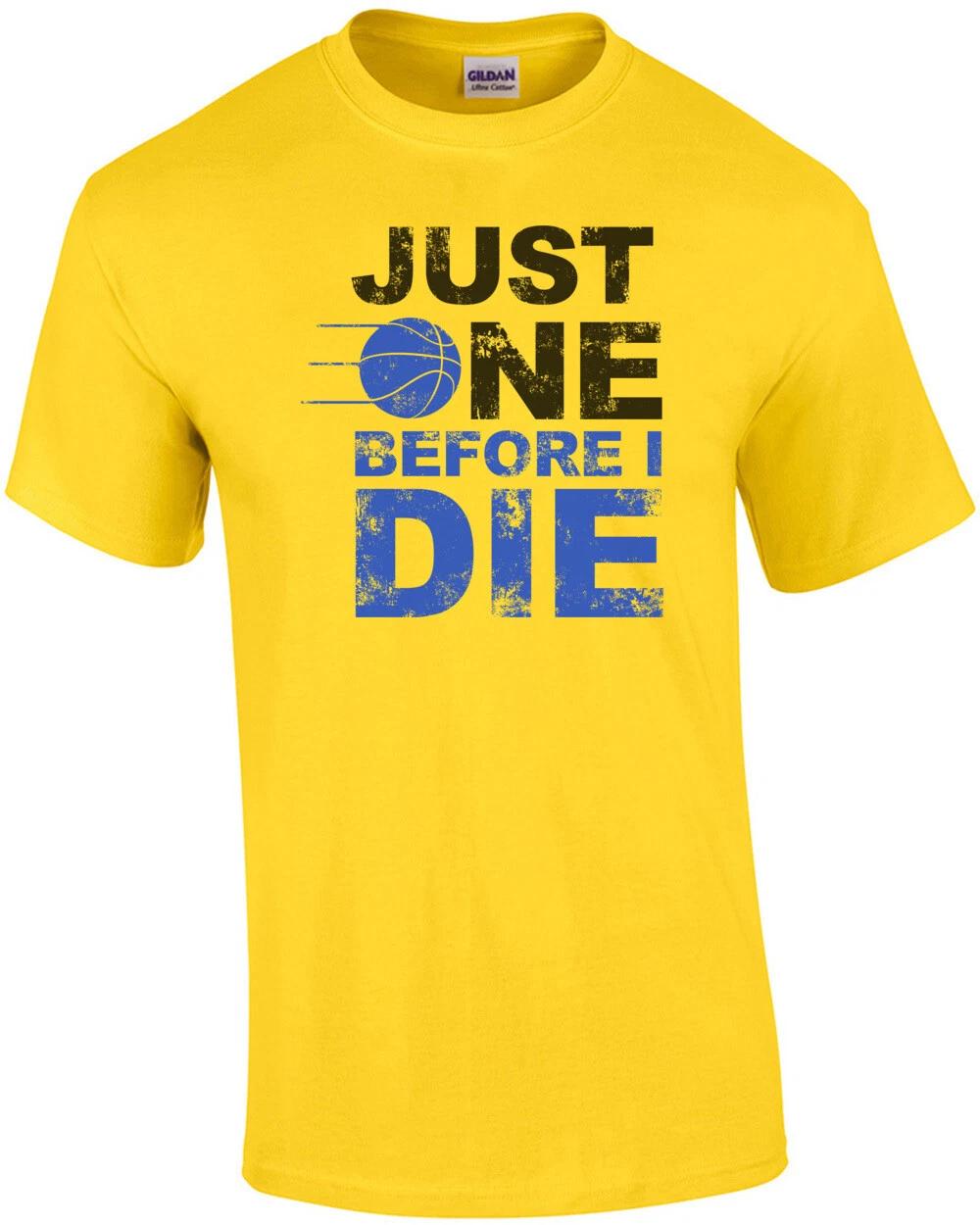 Just One Before I Die T-Shirt XL