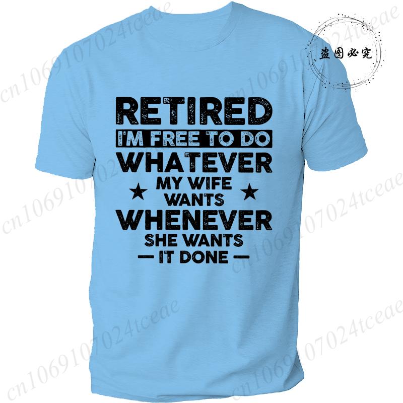 Men's Funny Retirement T-shirt Clothing Gift for Husband Retired Hubby Funny Gift Christmas Birthday Tee Shirt Clothing