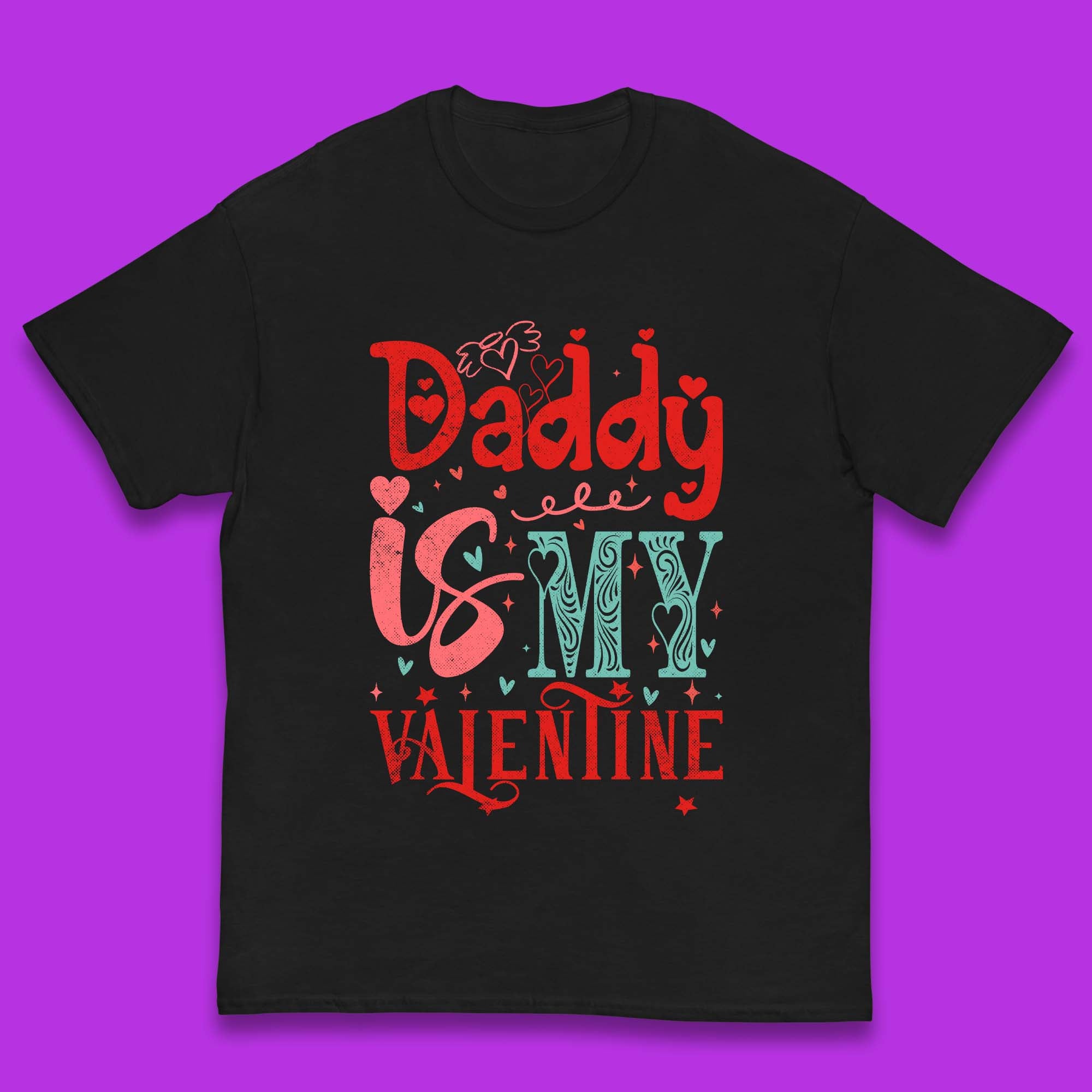 Daddy Is My Valentine Kids T-Shirt 100