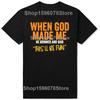 Funny When God Made Me Graphic 100% Cotton T-shirts Men Women's Fashion Casual Tshirt Loose Oversized Streetwear T Shirt