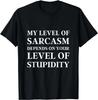 Sarcastic Humor, My Level of Sarcasm, Funny Sarcastic Quote Gift Unisex T-Shirt