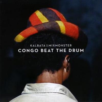 CD KALBATA, MIXMONSTER - Congo Beat The Drum FSRCD102 Freestyle Recor 2014 UK Reggae, Ska & Dub
