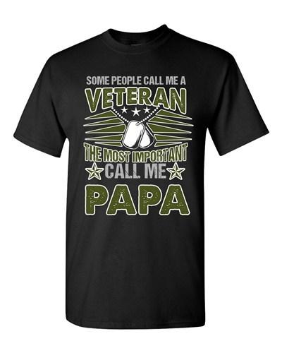 People Call Me Veteran The Most Important Call Me Papa DT Adult T-Shirts Tee Unisex T-Shirt XXXL