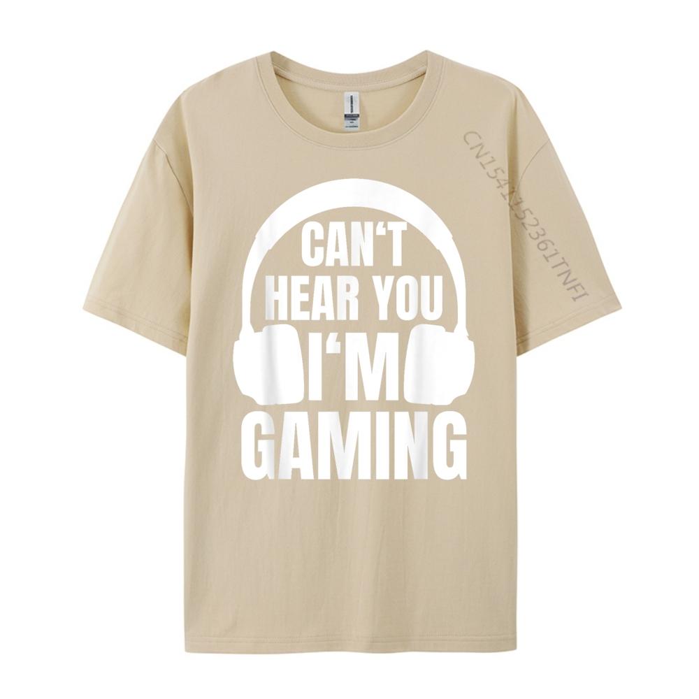 Gamer Can T Hear You I M Gaming Computer Nerd 3d Printed T Shirts Spring Cotton T Shirt Men Outdoor