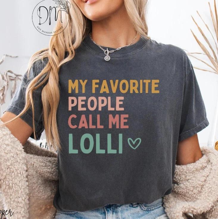 Lolli Shirt My Favorite People Call Me Lolli T-Shirt free shipping hot trending Unisex T-Shirt S