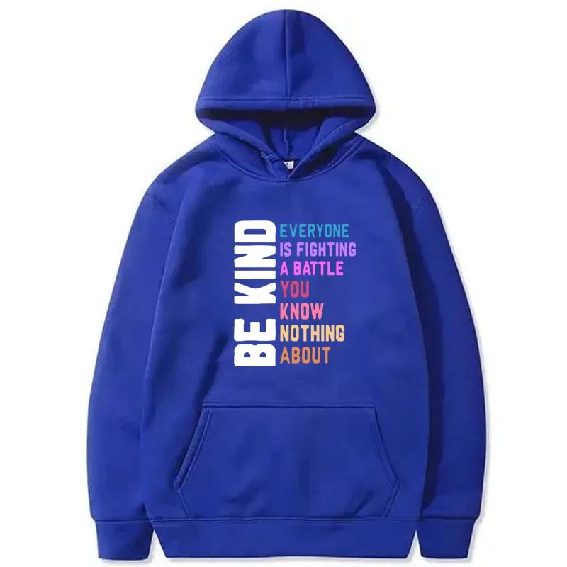 Autumn Winter Be Kind Everyone Is Fighting Printed Sweatshirts Women Harajuku Crew Neck Casual Comfortable Tops Hoodie