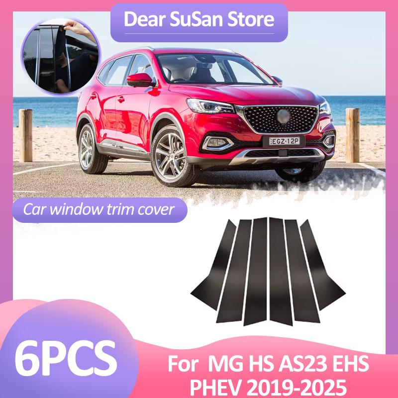 6pcs Car Window Trim Cover For MG HS AS23 EHS PHEV 2019~2025 2023 2024 Decal Column Pillar Posts Door Stickers Black Accessories UU333