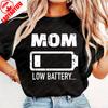 Mom Low Battery Graphic Print Cotton T-Shirt Funny Simple Mother's Day Gift Retro Casual Summer Trendy Tops for Women Ropa Mujer