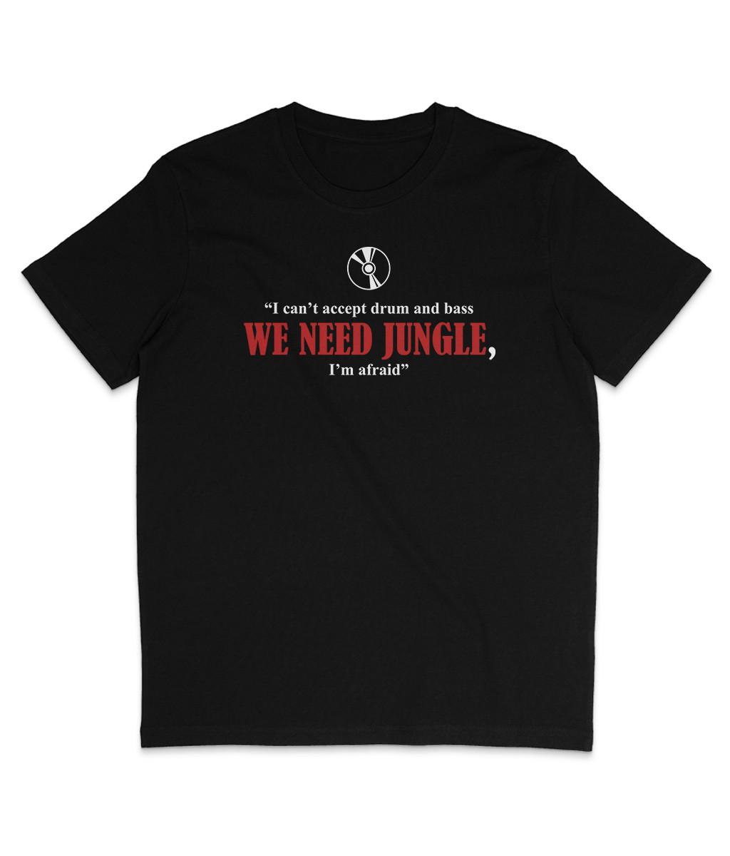 We Need Jungle - Organic T-Shirt Mens Womens Tees Top - Drum And Bass - DJ - University Challenge 2XL