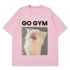 Go Gym Funny Cat Meme Graphics T Shirt Unisex Unisex Fashion Tshirt Shortsleeved Loose Casual Cotton Harajuku Street Tshirts