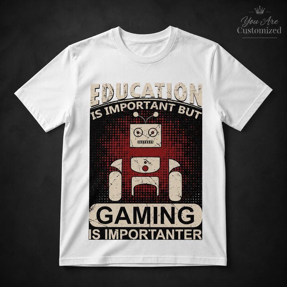 Education Is Important Gaming Is Importanter T Shirt Black or White Gamer Tee 2 M