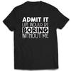 Admit It Boring Graphic T-shirt Casual Harajuku O-Neck Vintage Short Sleeve Streetwear Amusing 2026 Cotton Fashion Daily Tops