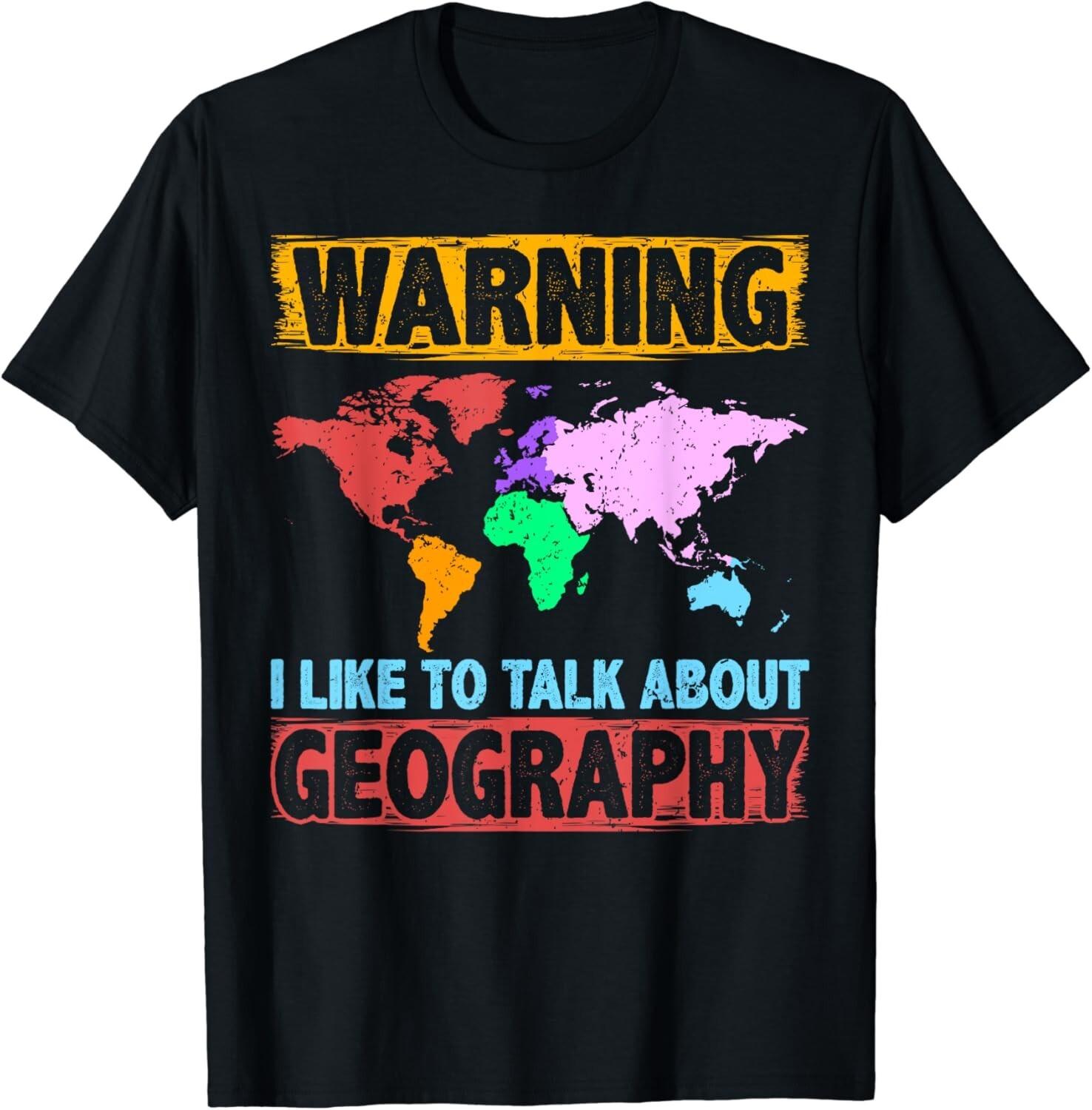 Geography Nerds Funny Sayings for Teachers Geographer Gift Unisex T-Shirt S