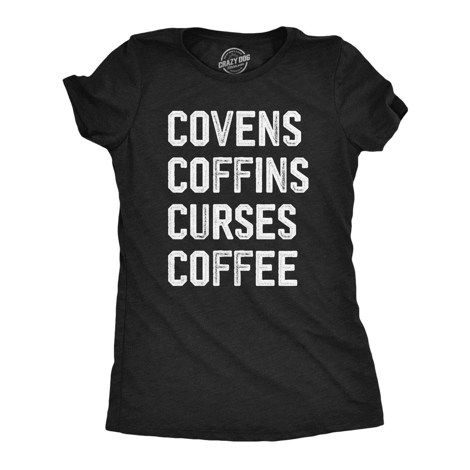 Womens Covens Coffins Curses Coffee T Shirt Funny Halloween Witch Caffeine S