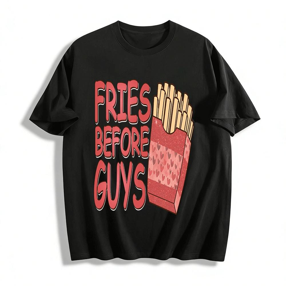 Fries Before Guys Cute French Fries Graphic Casual Tee For Women Pure cotton T-shirt XXS