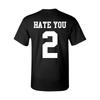 Hate U 2 Funny TShirt Offensive Adult Humor College Party Drinking Tee Shirt