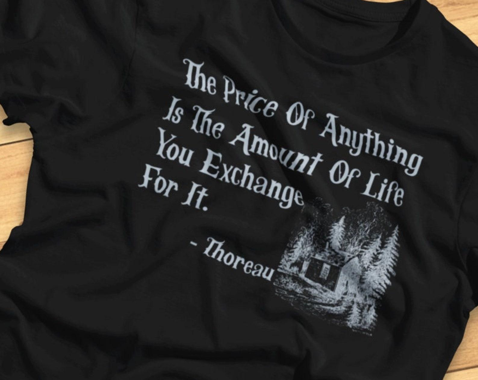 The Price Of Anything Is The Amount Of Life You Exchange For It - Funny Economics, Philosophy - T-shirt S